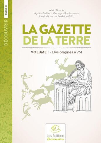 Couverture du livre « La gazette de la terre, histoire de France au cycle 3 t.1 » de Alain Duvois aux éditions Buissonnieres