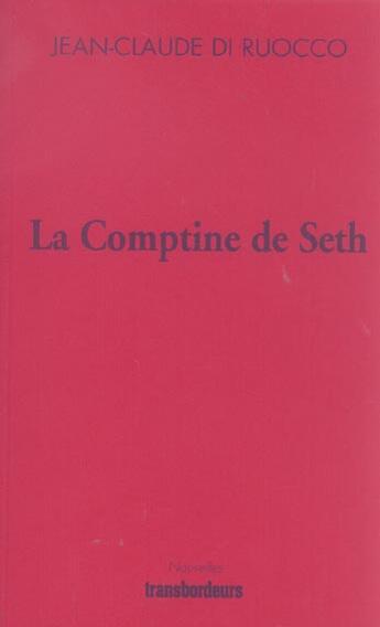 Couverture du livre « La comptine de seth » de Jean-Claude Di Ruocco aux éditions Transbordeurs