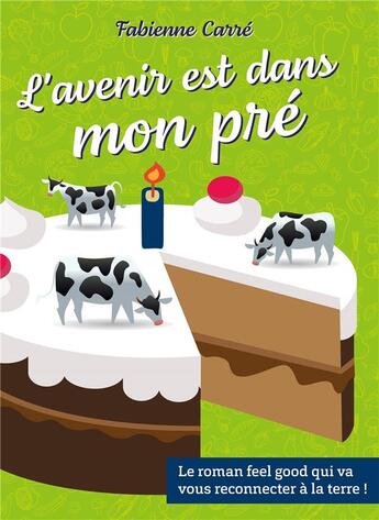 Couverture du livre « L'avenir est dans mon pré » de Fabienne Carré aux éditions France Agricole