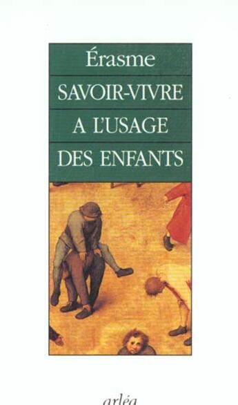 Couverture du livre « Savoir-Vivre A L'Usage Des Enfants » de Erasme/Bonneau aux éditions Arlea