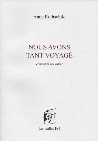 Couverture du livre « Nous avons tant voyagé » de Anne Rothschild aux éditions Taillis Pre