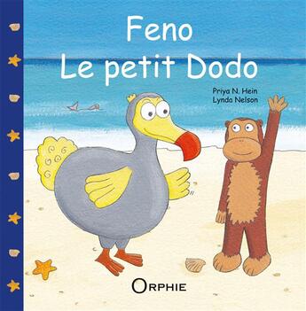 Couverture du livre « Feno le petit dodo » de Priya N. Hein et Lynda Nelson aux éditions Orphie