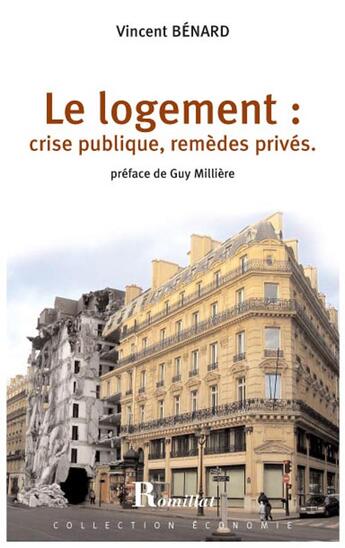 Couverture du livre « Le logement ; crise publique, remèdes privés » de Vincent Benard aux éditions Romillat