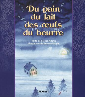 Couverture du livre « Du pain, du lait, des oeufs, du beurre » de France Adams aux éditions Les Editions Des Plaines