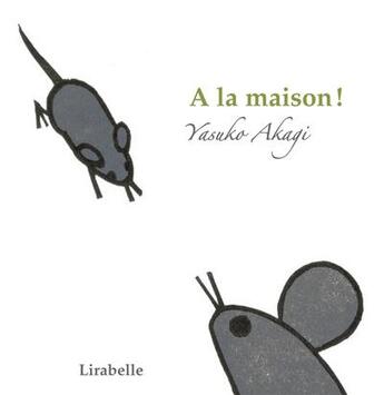 Couverture du livre « À la maison » de Yasuko Akagi aux éditions Lirabelle