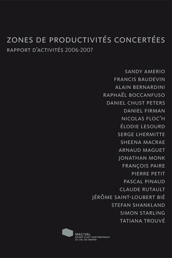 Couverture du livre « Zones de productivités concertées ; rapport d'activités (édition 2006-2007) » de  aux éditions Mac Val