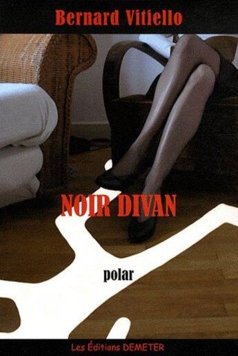 Couverture du livre « Noir divan » de Bernard Vitiell aux éditions Demeter