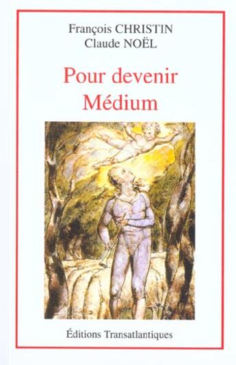 Couverture du livre « Pour devenir medium » de Noel Christin aux éditions Transatlantiques