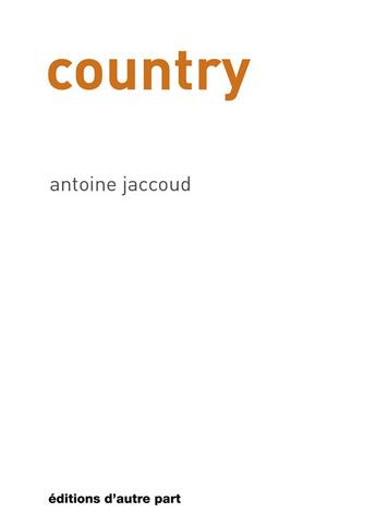 Couverture du livre « Country » de Antoine Jaccoud aux éditions D'autre Part