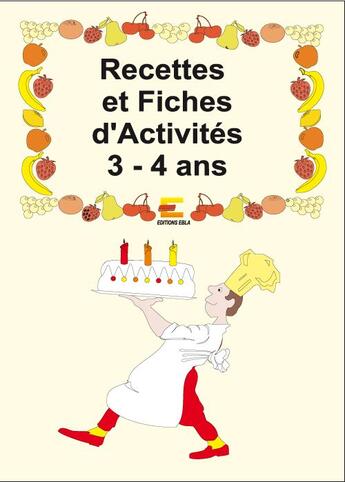 Couverture du livre « Fiches d'activités et recettes 3-4 ans » de Laurence Deguilloux et Linda Carboni aux éditions Ebla