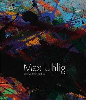 Couverture du livre « Max uhlig grown from nature: paintings and drawings retrospective » de Laabs Annegret aux éditions Hirmer