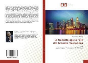 Couverture du livre « La traductologie a l'ere des grandes realisations - une aubaine pour l'emergence de l'afrique » de Kamgo Chembe Alain aux éditions Editions Universitaires Europeennes