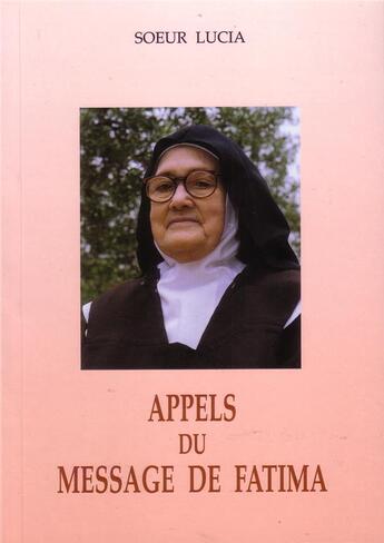 Couverture du livre « Appels du message de Fatima » de Soeur Lucia aux éditions Tequi