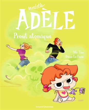 Couverture du livre « Mortelle Adèle Tome 14 : prout atomique » de Mr Tan et Diane Le Feyer aux éditions Bayard Jeunesse