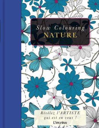 Couverture du livre « SLOW COLOURING ; nature ; révélez l'artiste qui est en vous ! » de  aux éditions L'imprevu