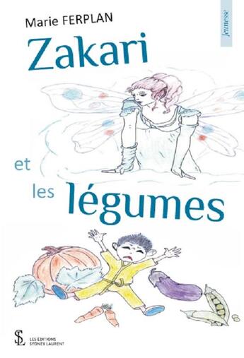 Couverture du livre « Zakari et les legumes » de Marie Ferplan aux éditions Sydney Laurent