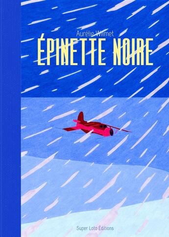 Couverture du livre « Epinette noire » de Aurelie Wilmet aux éditions Super Loto