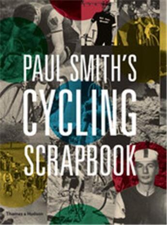 Couverture du livre « Paul smith's cycling scrapbook » de Smith Paul/Williams aux éditions Thames & Hudson