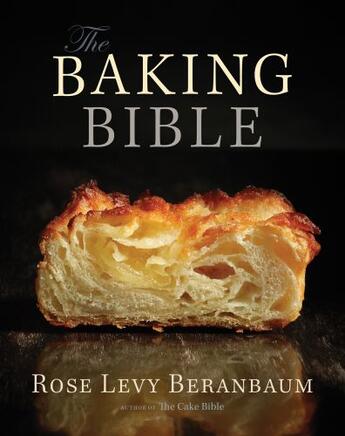 Couverture du livre « The Baking Bible » de Beranbaum Rose Levy aux éditions Houghton Mifflin Harcourt