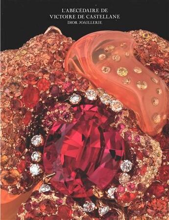 Couverture du livre « Dior Joaillerie: the A to Z of Victoire de Castellane » de Olivier Gabet et Victoire Castellane aux éditions Rizzoli