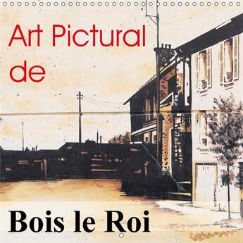 Couverture du livre « Art pictural de bois le roi calendrier mural 2018 300 300 mm - fresques de bois le roi calend » de Makhloufi D aux éditions Calvendo