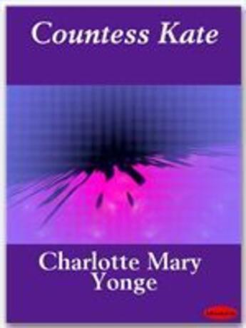 Couverture du livre « Countess Kate » de Charlotte Mary Yonge aux éditions Ebookslib