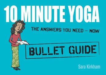Couverture du livre « 10 Minute Yoga: Bullet Guides » de Kirkham Sara aux éditions Hodder Education Digital
