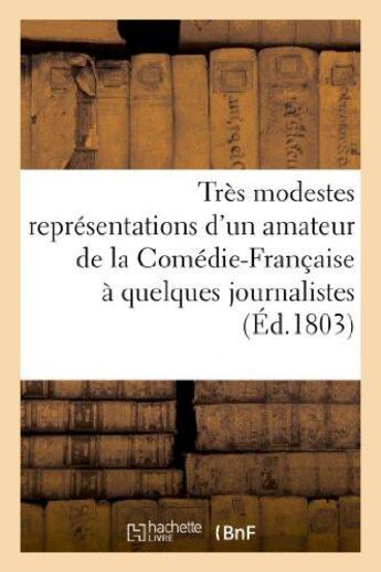 Couverture du livre « Tres modestes representations d'un amateur de la comedie-francaise a quelques journalistes » de  aux éditions Hachette Bnf