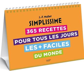 Couverture du livre « Simplissime : 365 recettes pour tous les jours les + faciles du monde » de Jean-Francois Mallet aux éditions Hachette Pratique