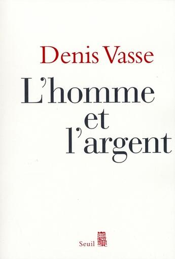 Couverture du livre « L'homme et l'argent » de Denis Vasse aux éditions Seuil