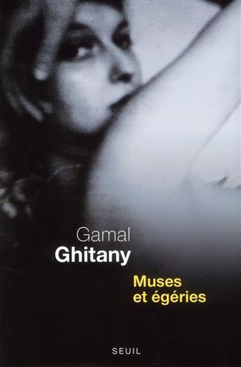 Couverture du livre « Muses et égéries » de Gamal Ghitany aux éditions Seuil