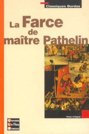 Couverture du livre « LA FARCE DE MAITRE PATHELIN » de Anonyme et Catherine Croisy-Naquet aux éditions Bordas