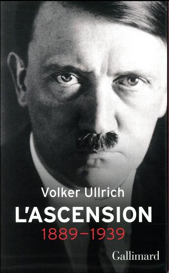 Couverture du livre « Adolf Hitler, une biographie t.1 ; l'ascension, 1889-1939 » de Volker Ullrich aux éditions Gallimard