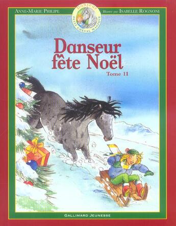 Couverture du livre « Danseur, petit cheval magique Tome 11 : Danseur fête Noël » de Anne-Marie Philipe et Isabelle Rognoni aux éditions Gallimard-jeunesse