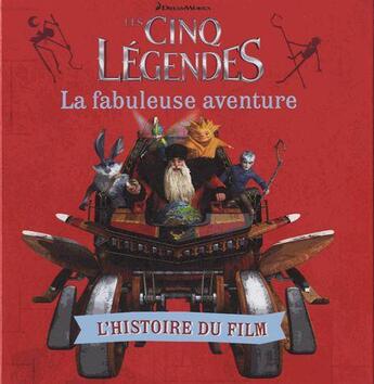 Couverture du livre « Les cinq légendes ; la fabuleuse aventure » de Valerie Latour-Burney aux éditions Gj Prod