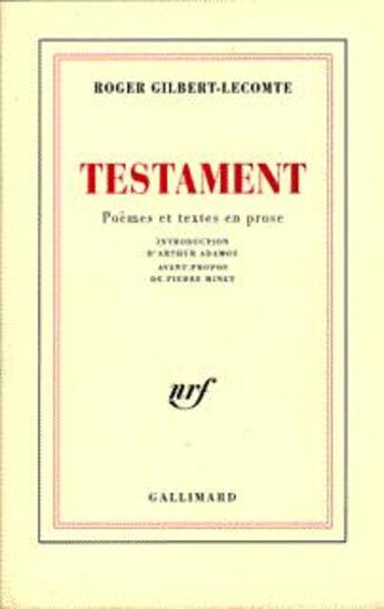 Couverture du livre « Testament : poèmes et textes en prose » de Roger Gilbert-Lecomte aux éditions Gallimard