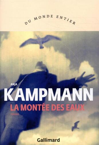 Couverture du livre « La montée des eaux » de Anja Kampmann aux éditions Gallimard