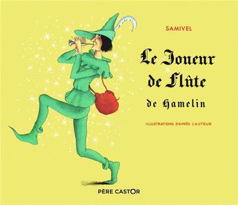 Couverture du livre « Le joueur de flûte de Hamelin » de Samivel aux éditions Pere Castor