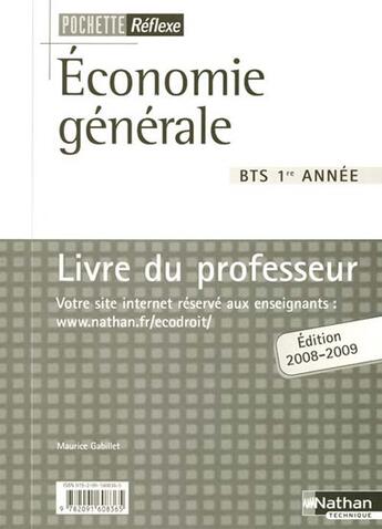 Couverture du livre « Economie generale bts 1re annee pochette reflexe livre du professeur 2008/2009 » de Maurice Gabillet aux éditions Nathan