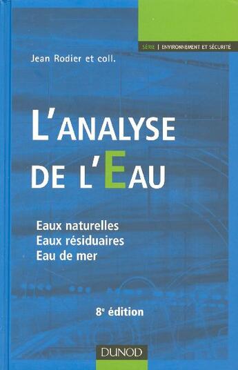 Couverture du livre « L'Analyse De L'Eau ; Eaux Naturelles, Eaux Residuaires, Eau De Mer » de Jean Rodier aux éditions Dunod