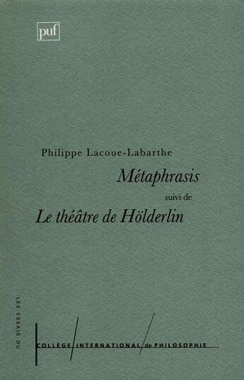 Couverture du livre « Métaphrasis ; le théâtre de hölderlin » de Lacoue-Labarthe Phil aux éditions Puf