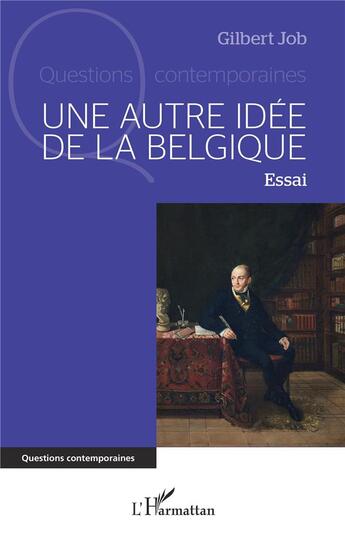 Couverture du livre « Une autre idée de la Belgique » de Gilbert Job aux éditions L'harmattan