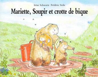 Couverture du livre « Mariette soupir et crotte de bique » de Stehr/Schwartz aux éditions Ecole Des Loisirs