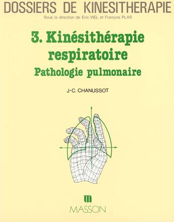 Couverture du livre « Dossiers de kinesitherapie n3 kinesitherapie respiratoire » de Chanussot aux éditions Elsevier-masson