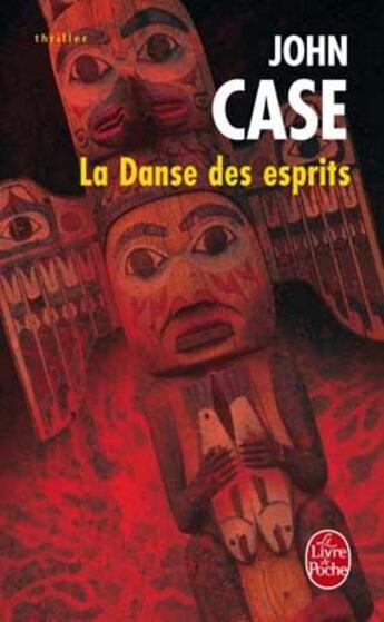 Couverture du livre « La danse des esprits » de John Case aux éditions Le Livre De Poche