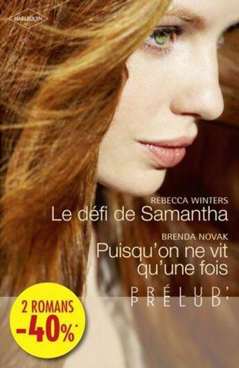 Couverture du livre « Le défi de Samantha , puisqu'on ne vit qu'une fois... » de Brenda Novak et Rebecca Winters aux éditions Harlequin