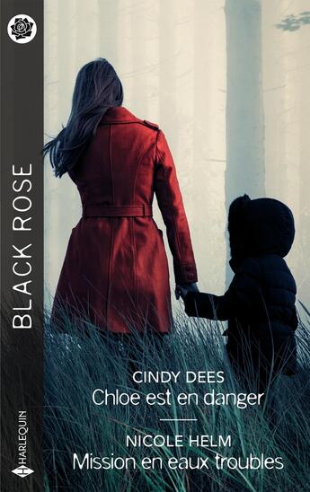 Couverture du livre « Chloe est en danger ; Mission en eaux troubles » de Cindy Dees et Nicole Helm aux éditions Harlequin