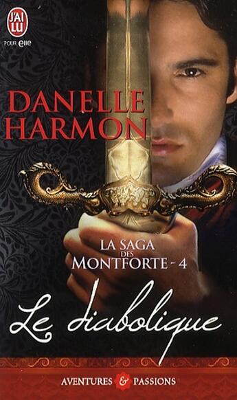 Couverture du livre « La saga des Montforte Tome 4 : le diabolique » de Dannelle Harmon aux éditions J'ai Lu