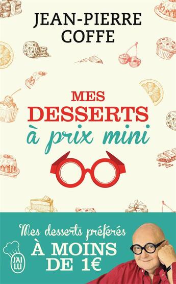 Couverture du livre « Mes desserts à prix mini » de Jean-Pierre Coffe aux éditions J'ai Lu