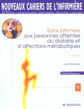 Couverture du livre « Soins infirmiers aux personnes atteintes du diabete et d'affections metaboliques ; 4e edition » de Leon Perlemuter aux éditions Elsevier-masson